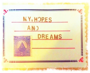 my hopes and dreams